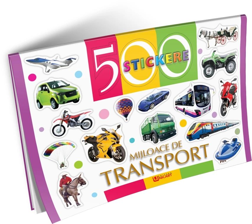 500 stickere. Mijloace de transport